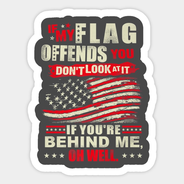 If My Flag Offends You You Dont Look At It Patriotic Sticker by Macy XenomorphQueen